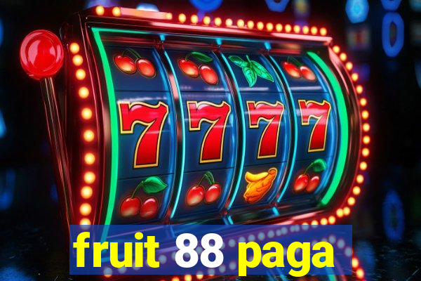 fruit 88 paga